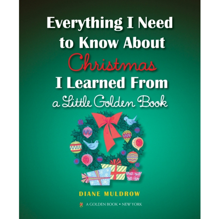 Little Golden Book Everything I Need to Know About Christmas