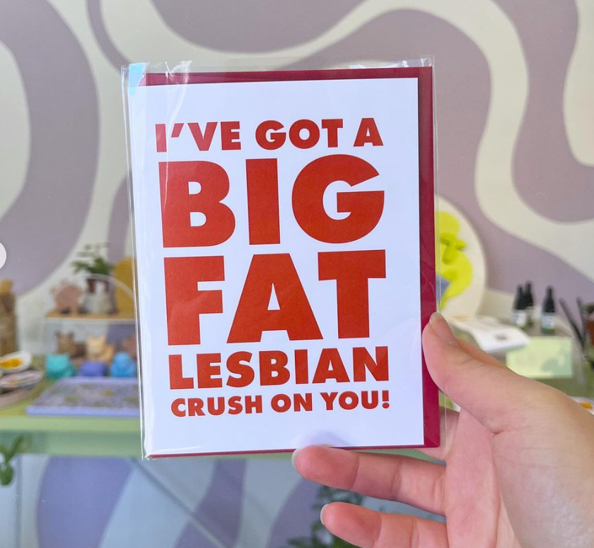 I've Got A Big Fat Lesbian Crush On You | Greeting Card