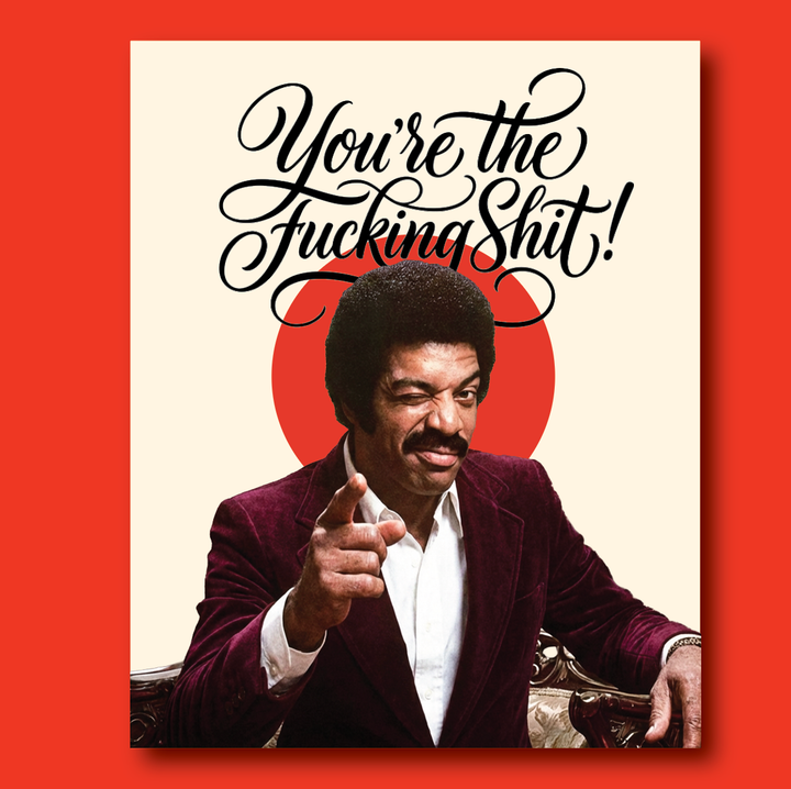 YOU'RE THE SH*T!