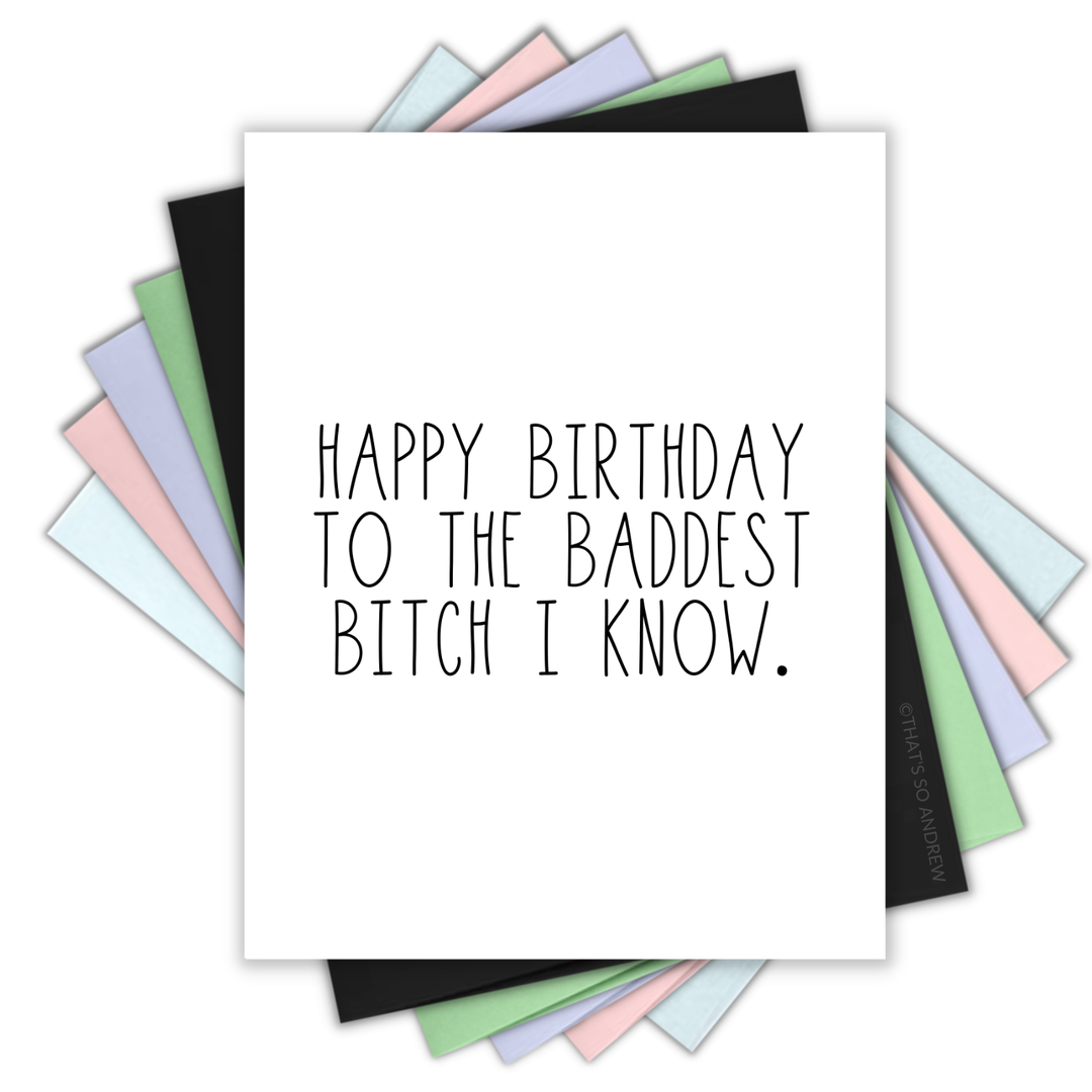 Happy Birthday to the Baddest B*tch I Know Birthday Card