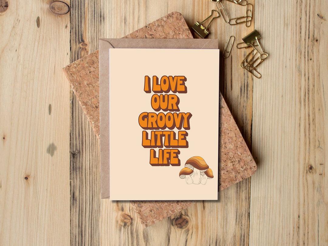 I Love Our Groovy Little Life Card