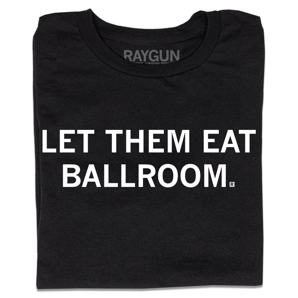 Let Them Eat Ballroom Black