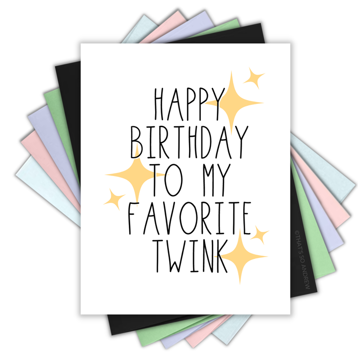 Happy Birthday to My Favorite Twink Card