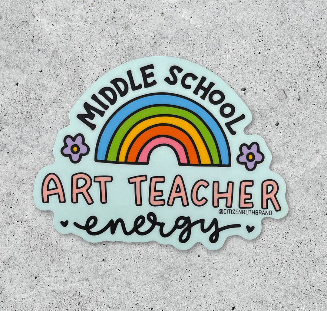Middle School Art Teacher Energy vinyl sticker