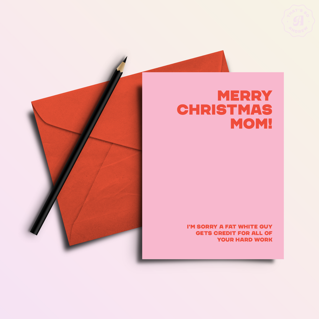 Merry Christmas Mom / Fat Guy Takes Credit | Funny Holiday Greeting Card