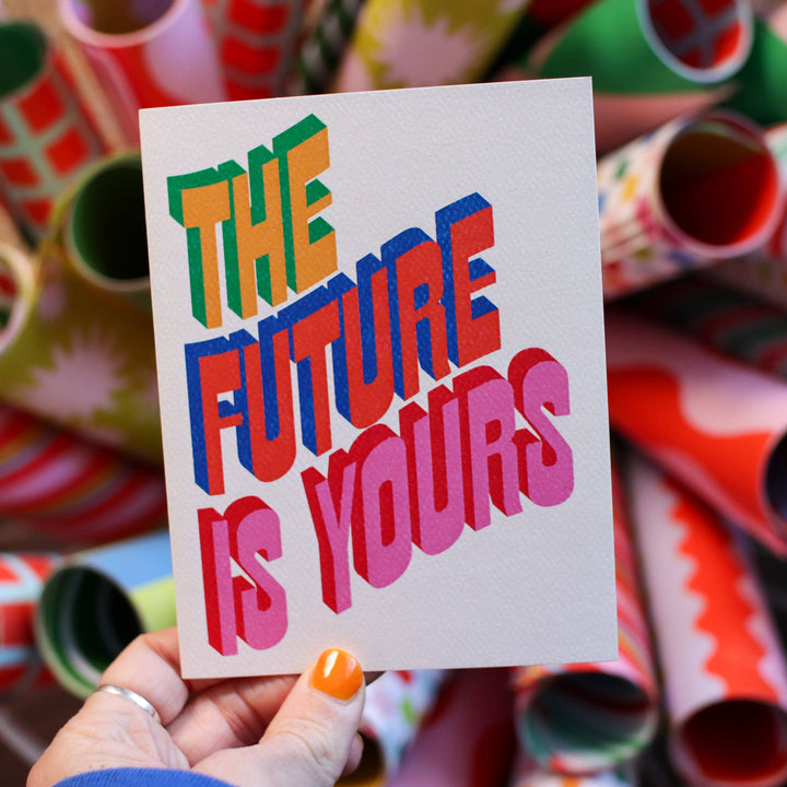 FUTURE IS YOURS - greeting card
