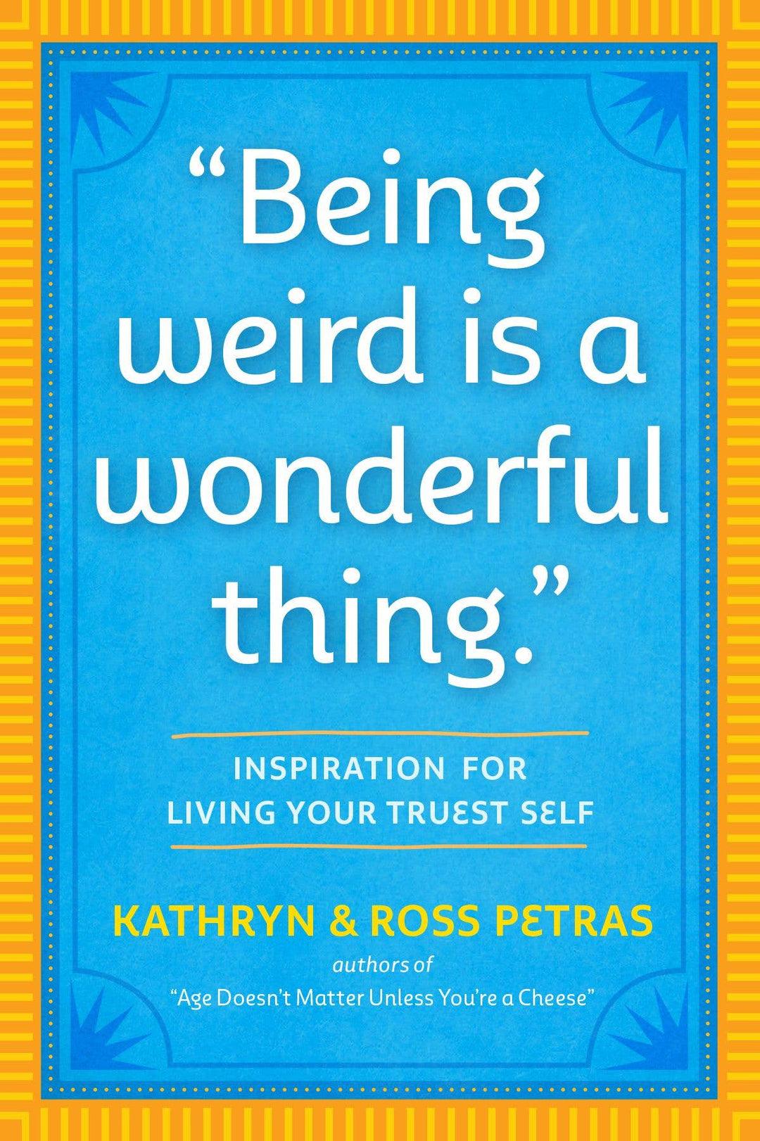Being Weird Is a Wonderful Thing""