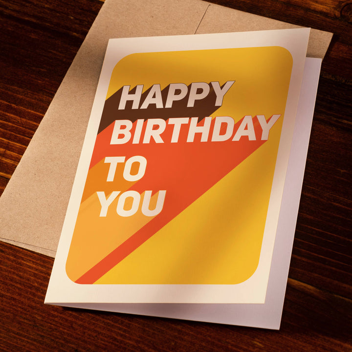 Happy Birthday To You! Card