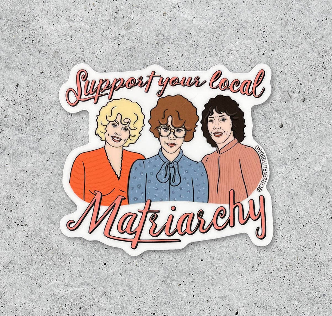 Support Your Local Matriarchy (9 to 5) vinyl sticker
