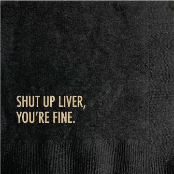Shut Up Liver - Funny Cocktail Napkin