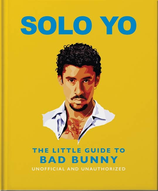 Solo Yo: The Little Guide to Bad Bunny