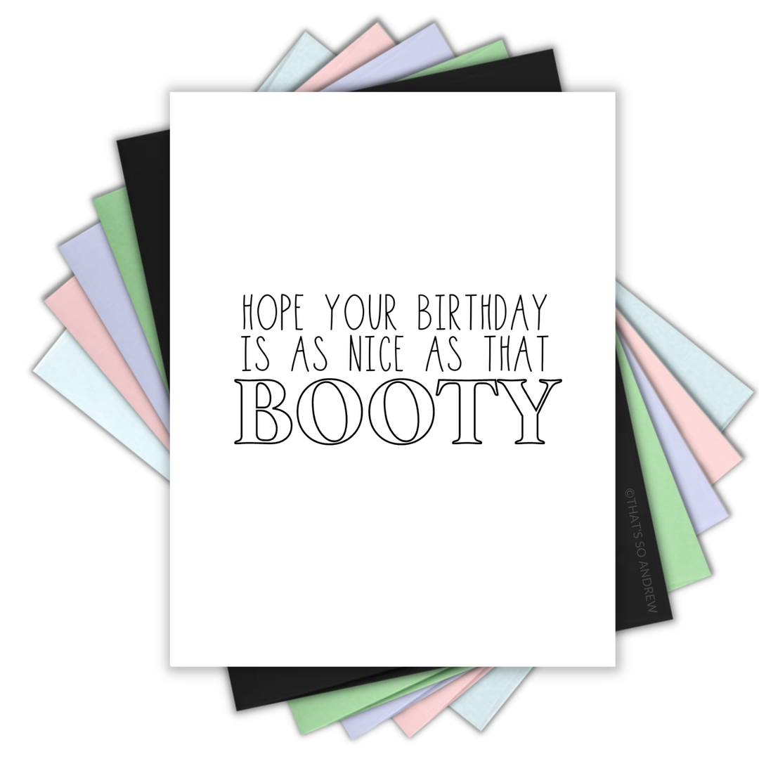 Hope You're Birthday is as Nice as That Booty Card