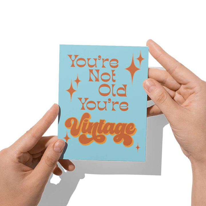 You're Not Old You're Vintage Card
