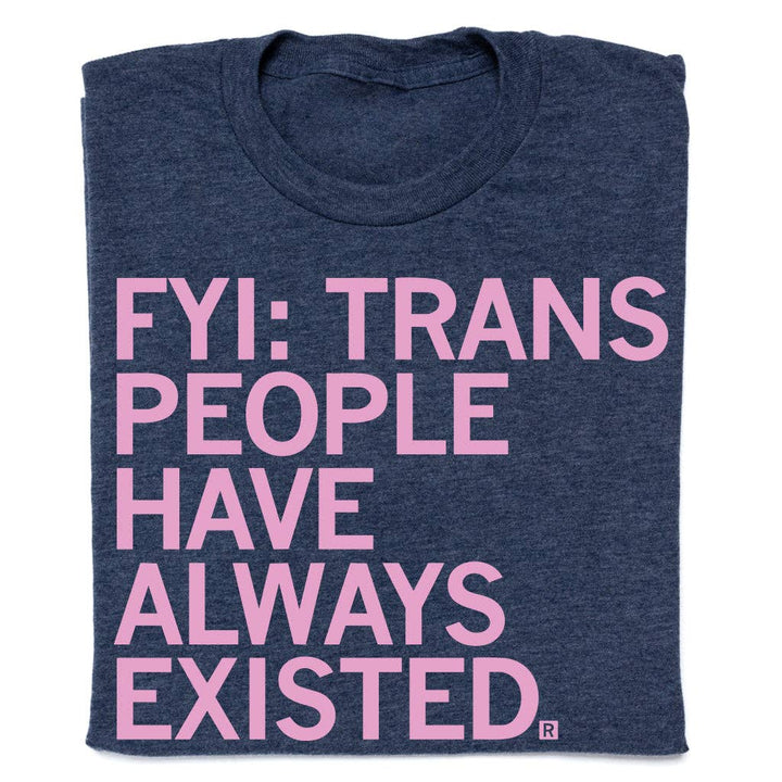 Trans People Have Always Existed Heather Denim