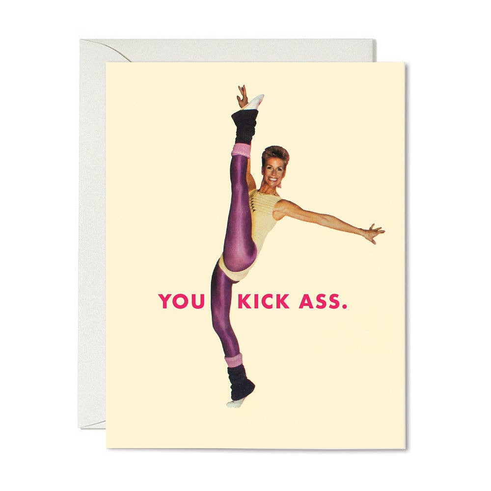 You Kick Ass Everyday Card