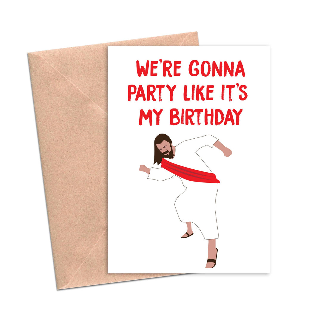 We're Gonna Party Like It's My Birthday - Greeting Card