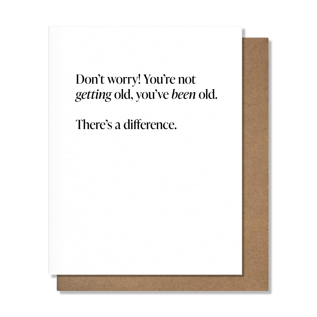 Been Old - Birthday Card