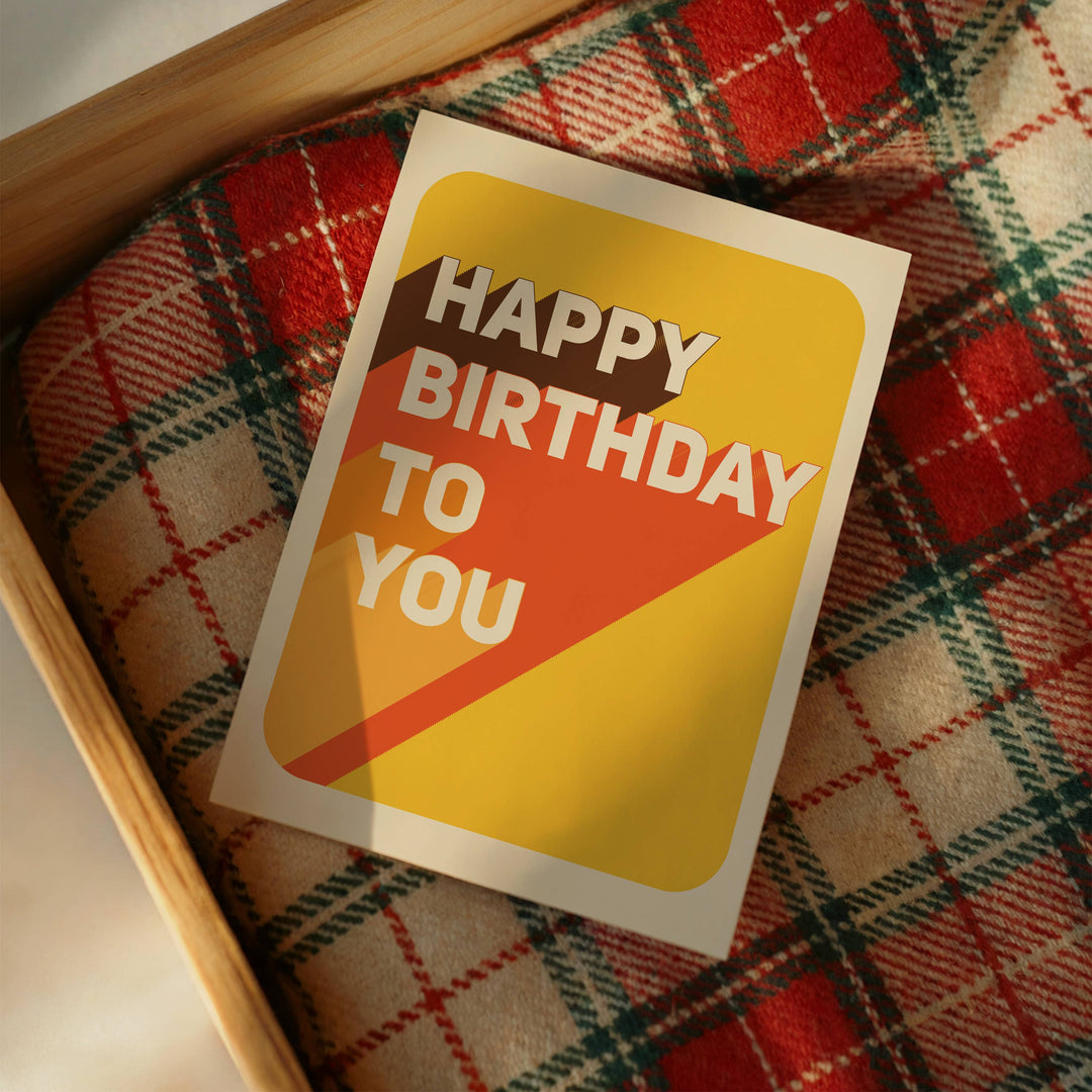 Happy Birthday To You! Card