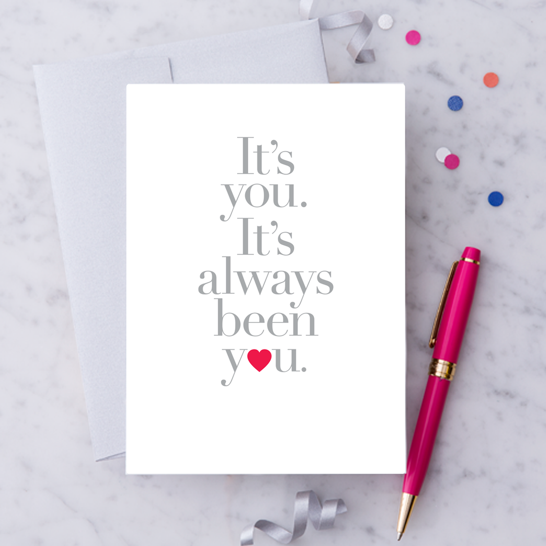 LV45 -"It's You. It's Always Been You!" Greeting Card