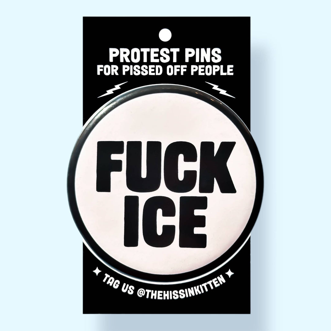 FUCK ICE (Button or Magnet!)