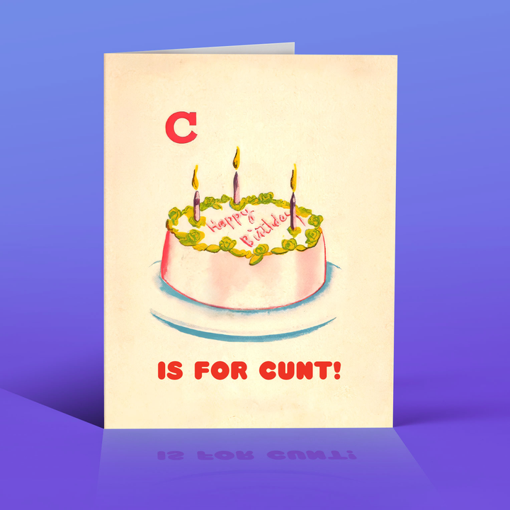 C*NT CAKE! birthday card
