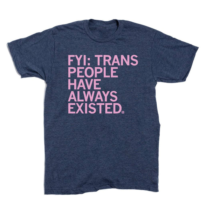 Trans People Have Always Existed Heather Denim