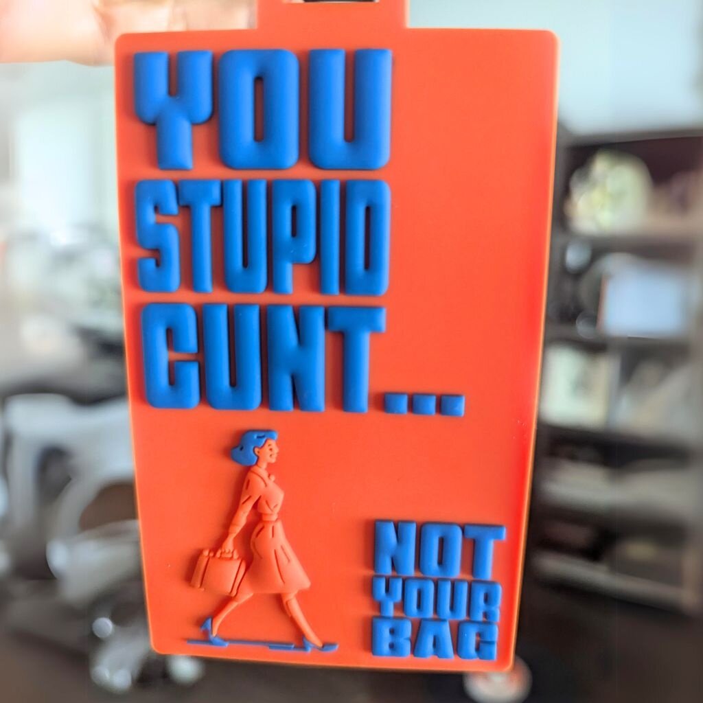 "You Stupid Cunt...Not Your Bag" - Luggage Tag