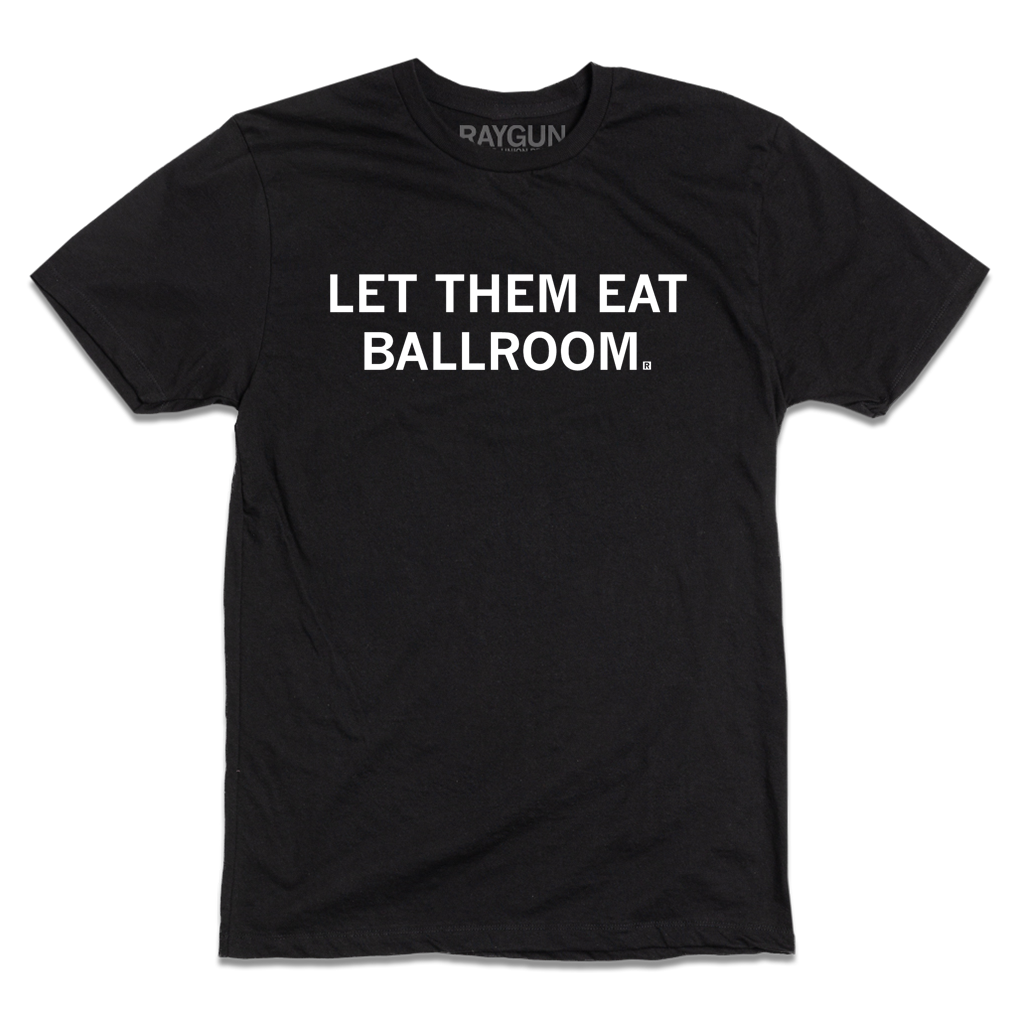 Let Them Eat Ballroom Black