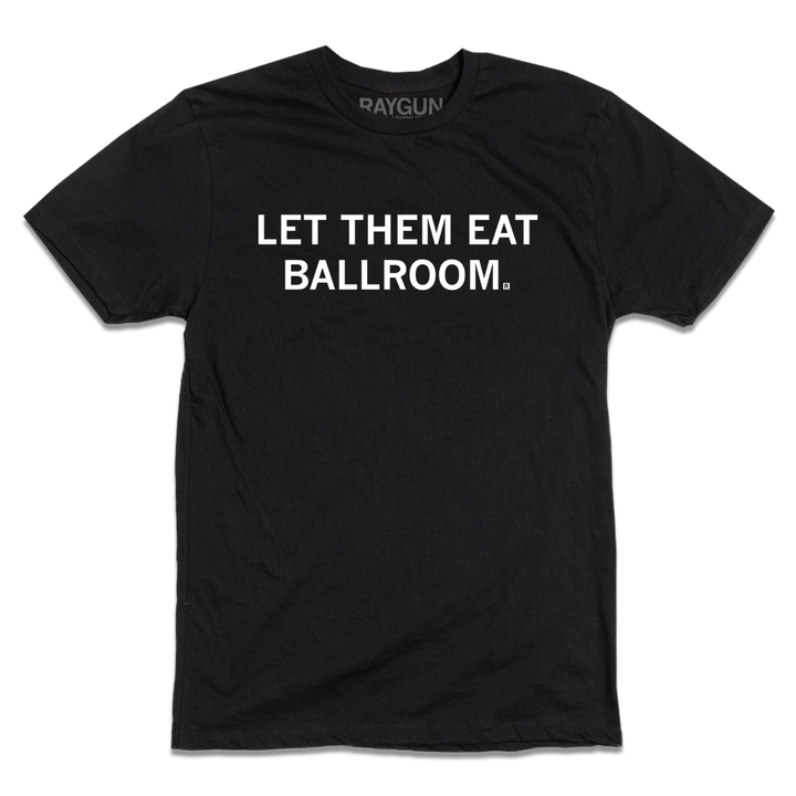 Let Them Eat Ballroom Black
