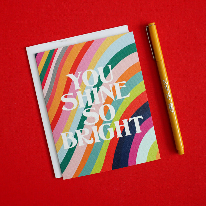 YOU SHINE SO BRIGHT - greeting card