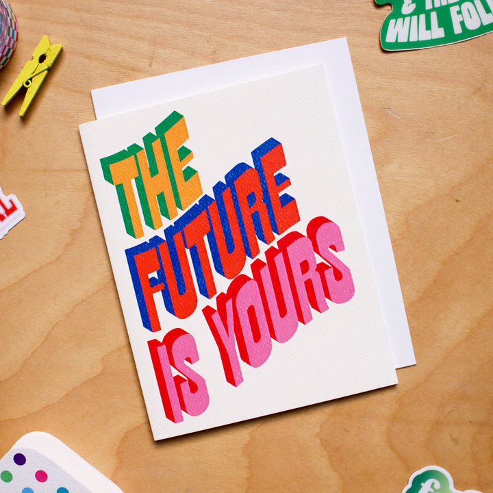 FUTURE IS YOURS - greeting card