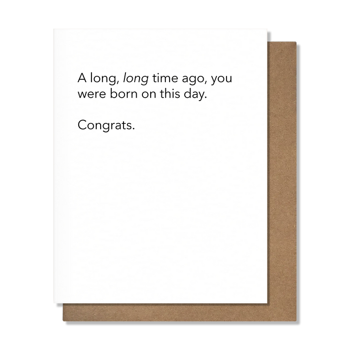 Long Time Ago - Funny Birthday Card