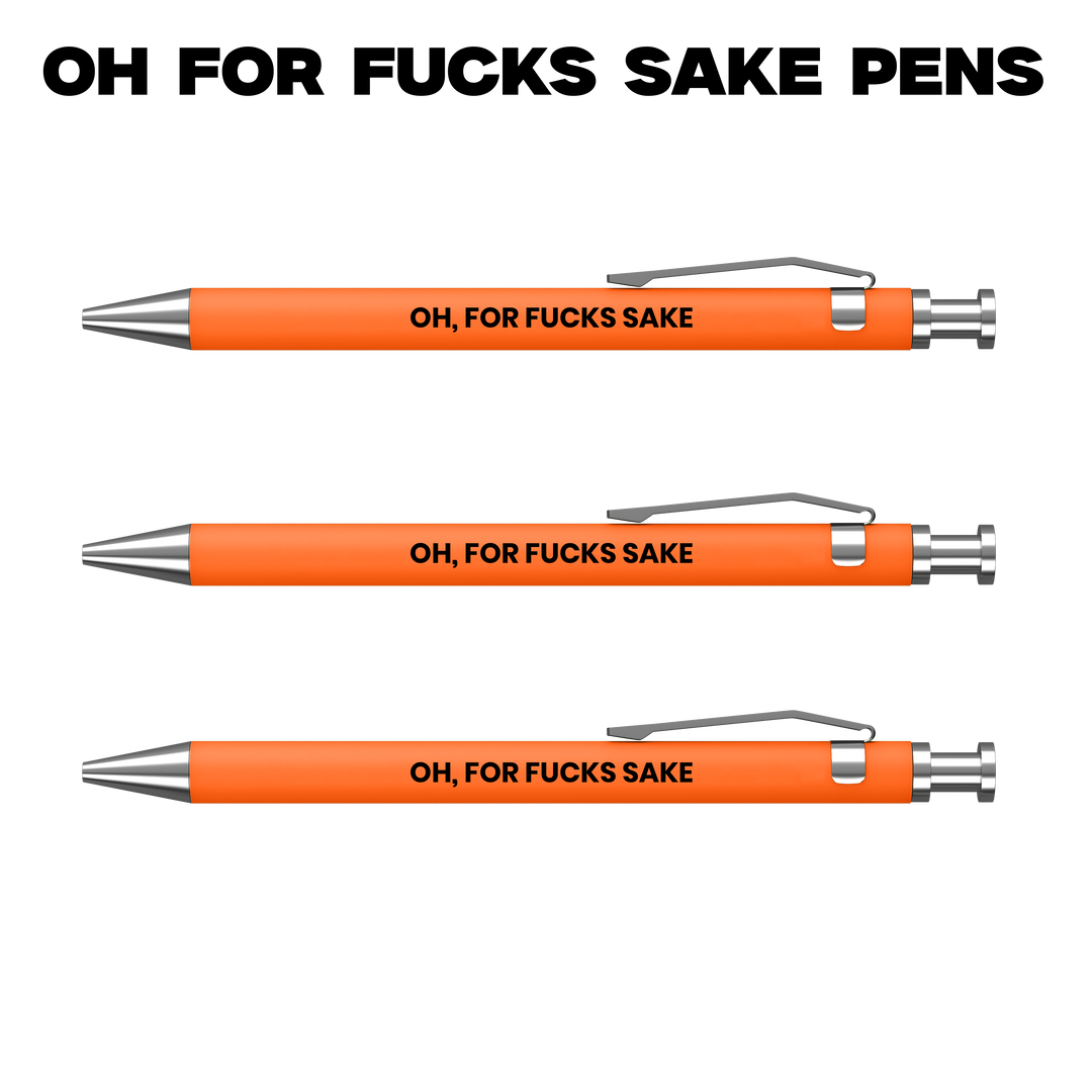 "Oh For Fucks Sake" Pens
