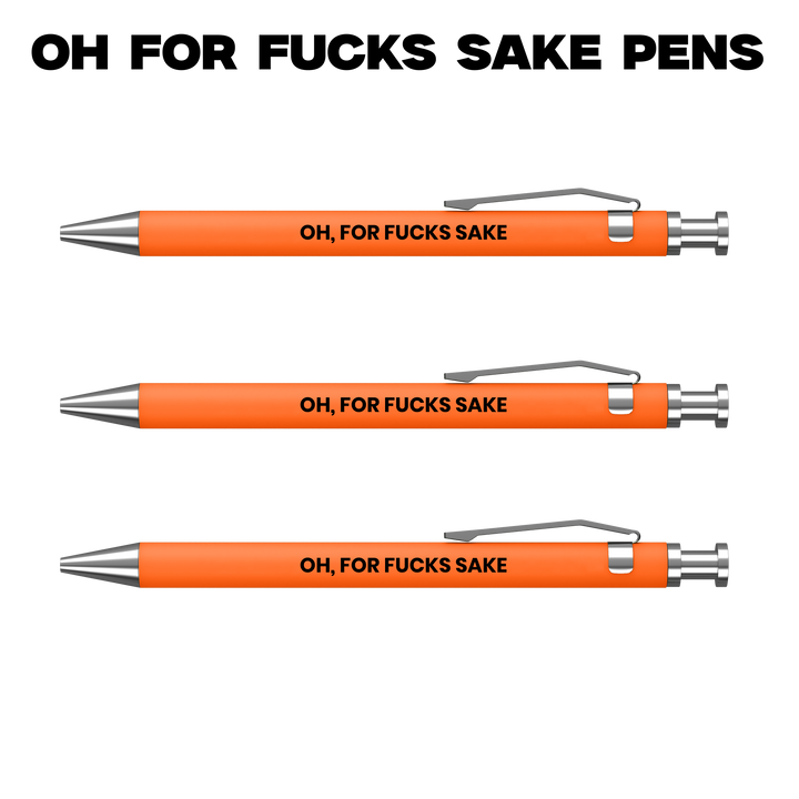"Oh For Fucks Sake" Pens