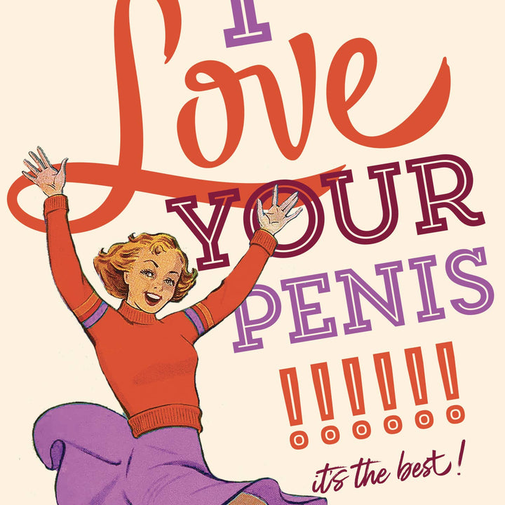 LOVE YOUR PENIS! sexy, anniversary, love card
