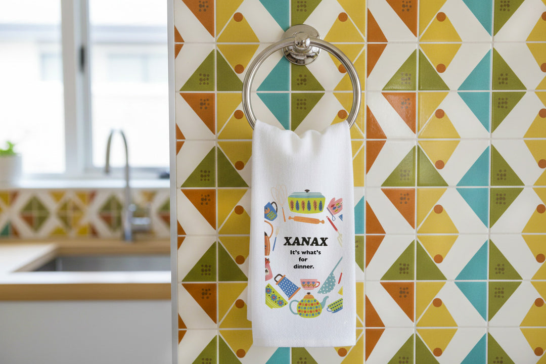 Xanax It's Whats For Dinner Tea Towel