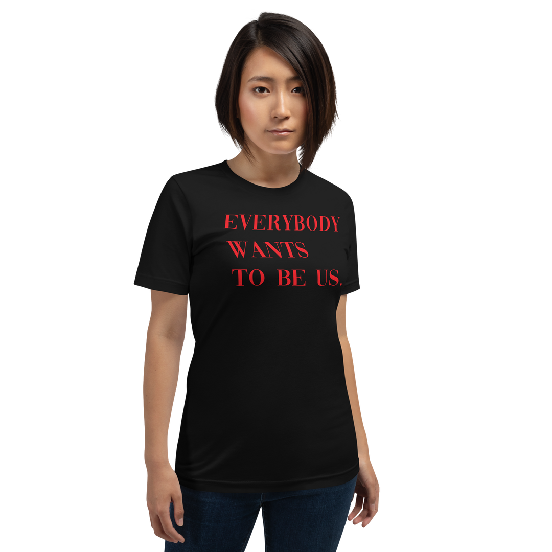 Everybody Wants to Be Us Graphic Tee