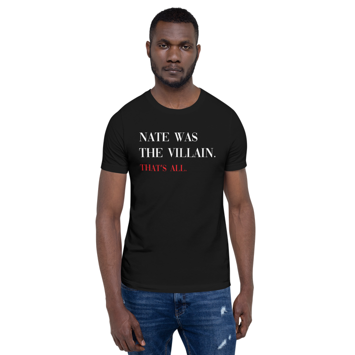 Nate was the Villain Graphic Tee
