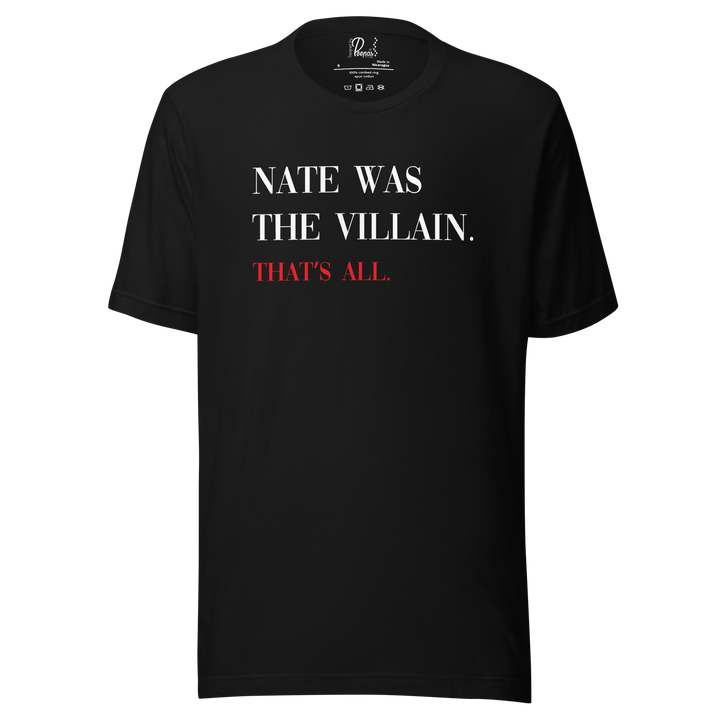 Nate was the Villain Graphic Tee