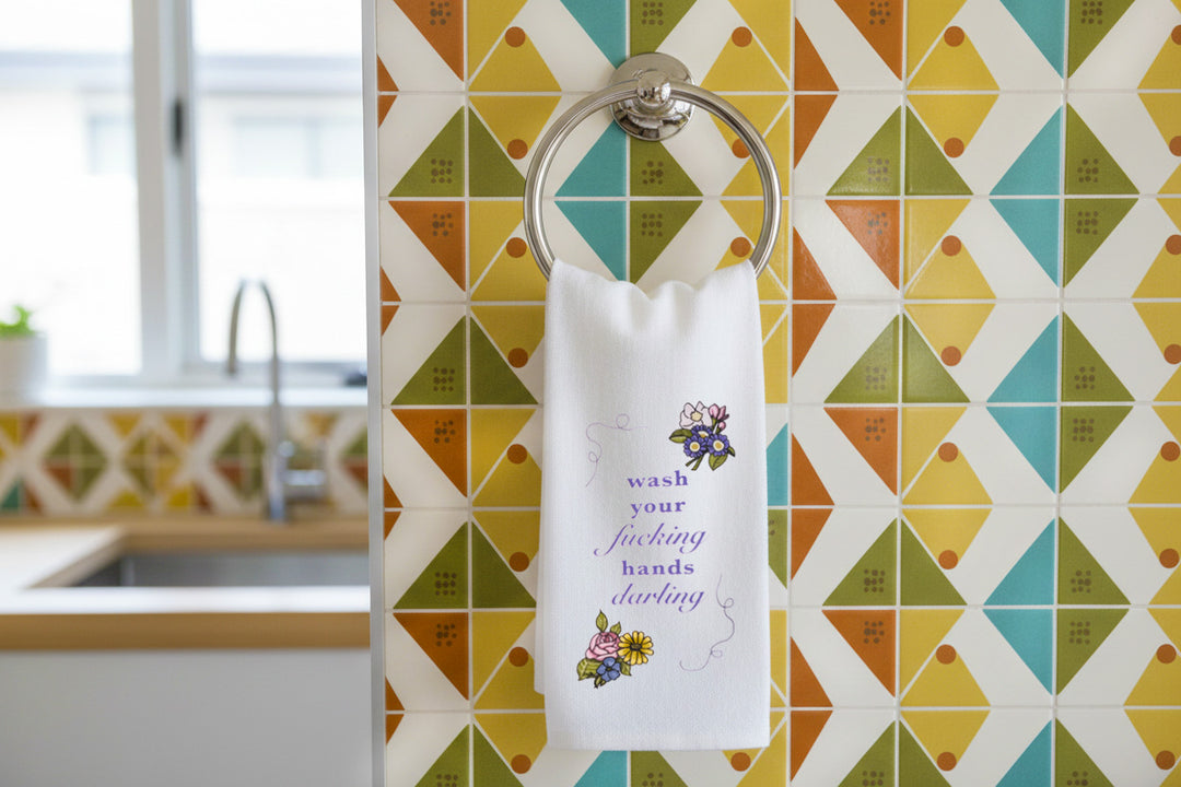 Wash Your Fucking Hands Darling Tea Towel